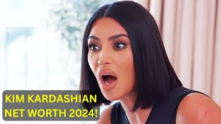 Kim Kardashian NET WORTH 2024 Update