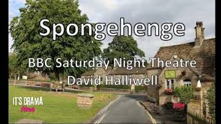 Spongehenge - David Halliwell - Drama Time with BBC