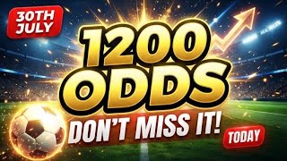 Football Predictions Today | 1200 Odds | FREE Betting Tips. | 30th July 2026