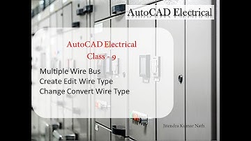 AutoCAD Electrical Class - 9 Multiple Wire Bus, Create Edit Wire Type, Change Convert Wire Type
