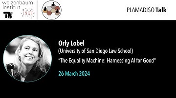 "The Equality machine: Harnessing #AI for Good “, Orly Lobel