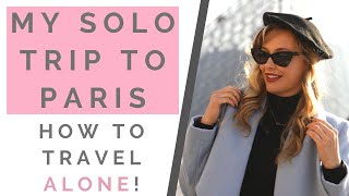 TRAVEL HACKS: MY PARIS TRAVEL VLOG: How To Travel Alone In A Foreign Country! | Shallon Lester