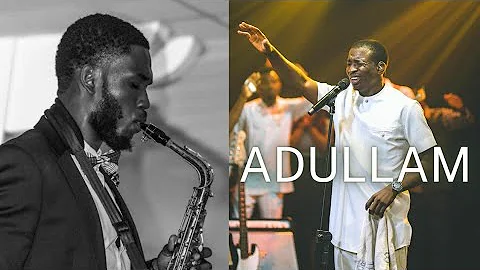 ADULLAM - Theophilus Sunday | Saxophone Instrumental Soaking Worship and Meditation