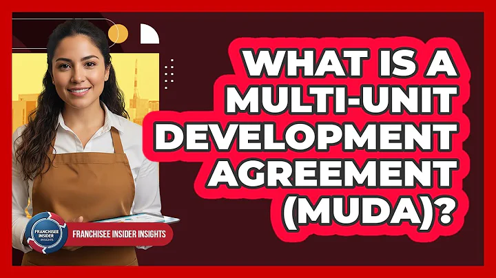 What Is A Multi-Unit Development Agreement (MUDA)? - Franchisee Insider Insights