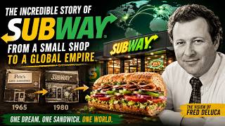 SUBWAY : From a Small Sandwich Shop to the World's Largest Sandwich Empire