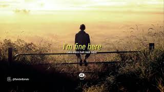 story whatsapp keren 30 detik I'm fine here(aku disini baik-baik saja)
