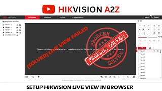 how to solve hikvision live view failed in browser