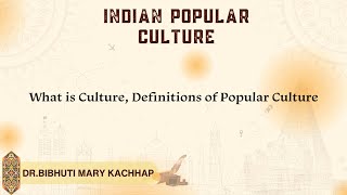 What is Culture, Definitions of Popular Culture