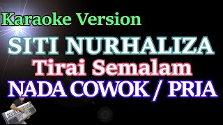 Siti Nurhaliza - Tirai Semalam (KARAOKE NADA COWOK / PRIA) LIRIK VERSION