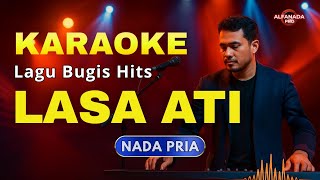 Lasa Ati Karaoke Nada Pria | Lagu Bugis Populer Tanpa Vokal & Lirik Jelas | Karaoke Daerah SulSel