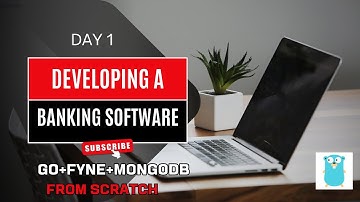 Day 1: Developing a Desktop Banking Software using Golang and Fyne.