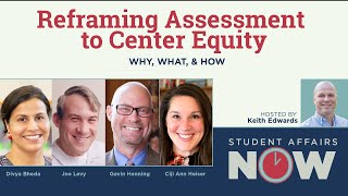 Reframing Assessment to Center Equity: Why, What, & How