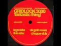 Gridlock 3000 - Fantastic Thing (UK Gold Remix)