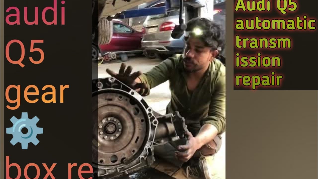 How to remove Audi Q5 automatic transmission and repair ऑटोमैटिक ग़ैर ...