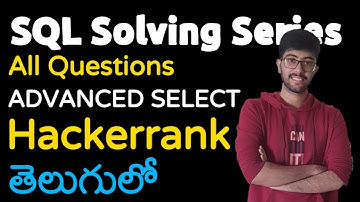 SQL Hackerrank questions solved in telugu | Advanced select questions solved | Vamsi Bhavani