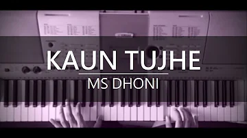 Kaun Tujhe - MS Dhoni - Piano Instrumental Cover