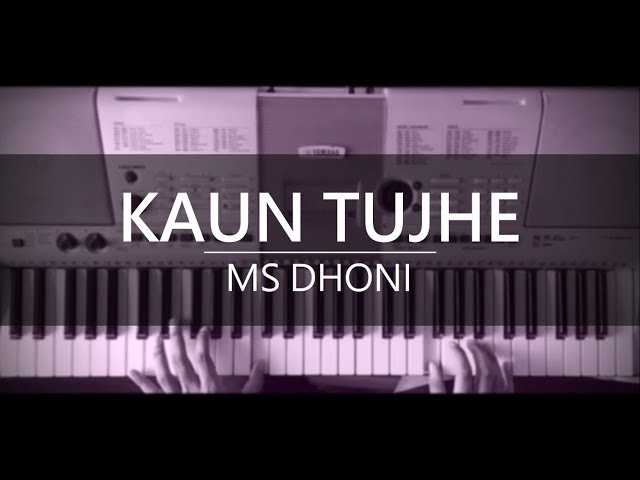 Kaun Tujhe - MS Dhoni - Piano Instrumental Cover class=
