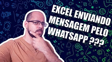 Vídeo #12 - Mensagem Automática Whatsapp Web via Excel VBA