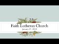 January 21, 2024 -Online Sunday Service at Faith Lutheran Church, Pleasant Hill, CA