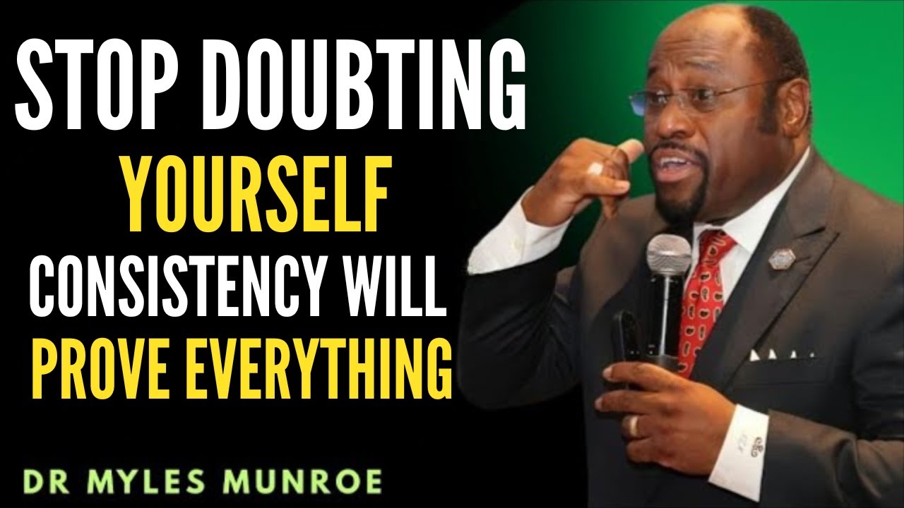 "STOP DOUBTING YOURSELF CONSISTENCY WILL PROVE EVERYTHING"