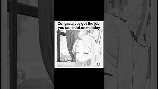 Pov: You Finally Get A Job