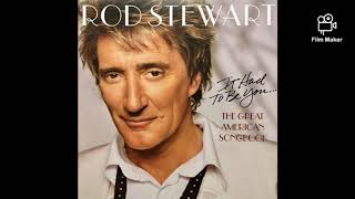 Rod Stewart. The Way You Look Tonight