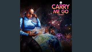 Carry Me Go