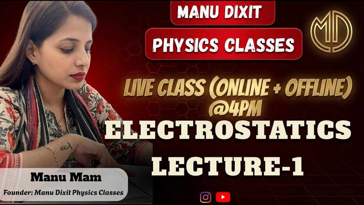 ELECTROSTATICS - CLASS 12 PHYSICS LECTURE-1 | MANU MAM