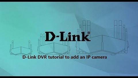 D-Link DVR Tutorial to add IP camera.