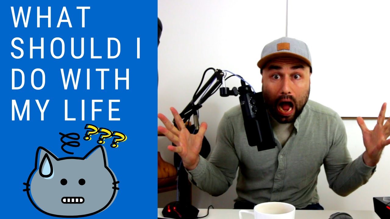 What should I do with my life? - YouTube