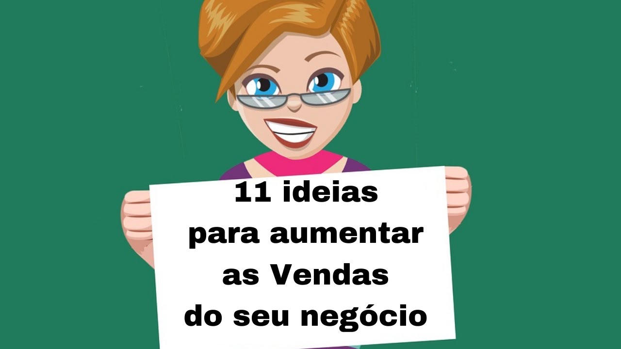 11 ideias para aumentar as vendas do seu negócio - YouTube