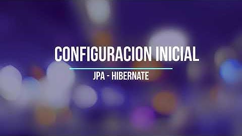 JPA - Hibernate - Configuración