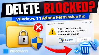Fix Unable To Delete A Folder in windows 11 (Require Permission From Administrators)