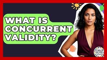 What Is Concurrent Validity? - Child Welfare Network