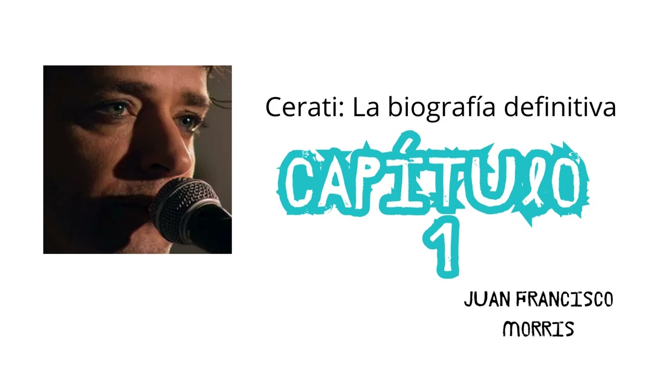 Cerati La biografía definitiva   Capítulo 1  Juan Francisco Morris