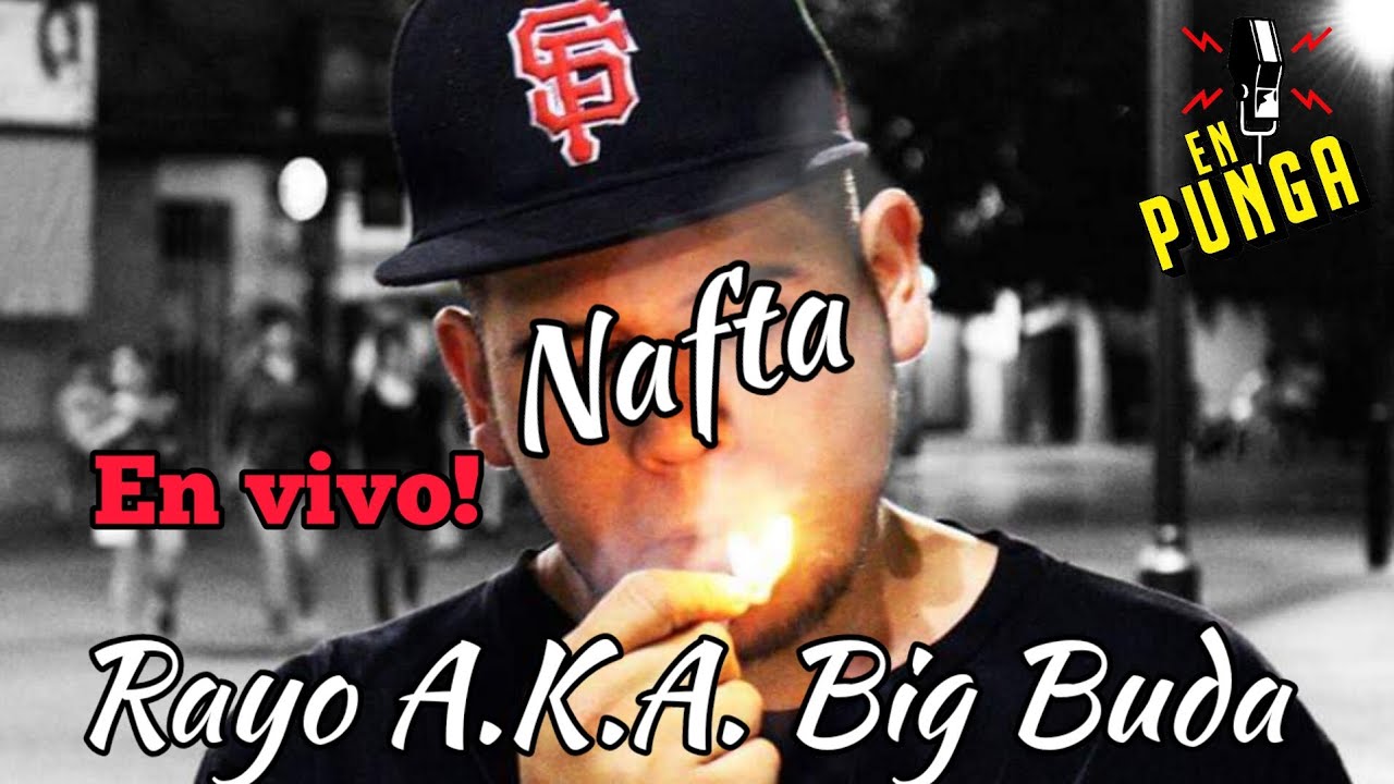 Watch Rayo A.K.A. Big Buda - Nafta - EN VIVO EN PUNGA RADIO! on YouTube Watch Rayo A.K.A. Big Buda - Nafta - EN VIVO EN PUNGA RADIO! on YouTube