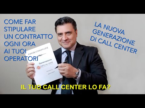 La nuova generazione di call center: come far stipulare un contratto ogni ora ai tuoi operatori!