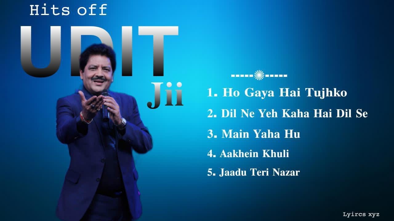 UDIT NARAYAN | HITS SONGS | 5 BEST SONGS | LYRICS XYZ |......... 
