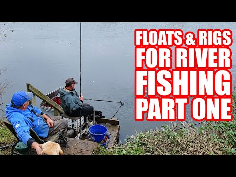 Floats And Rigs For Pole Fishing On Rivers - Part 1 