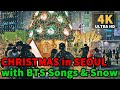 [4K PLAYLIST] WHITE CHRISTMAS MUSIC WALK in SEOUL w/ BTS CHRISTMAS SONGS & SNOW | 눈오는 화이트크리스마스 in 서울