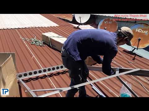 Video Lắp đặt máy nước nóng năng lượng mặt trời trên mái tôn... - youtube