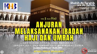 Shahih At-Targhib wa At-Tarhib: Anjuran Melaksanakan Ibadah Haji & Umrah Part 2 (Hadits 1094-1101)