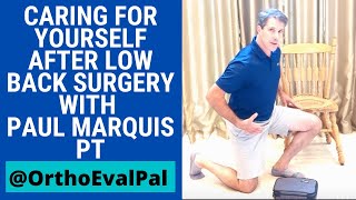 Low Back Surgery After Care with Paul Marquis PT