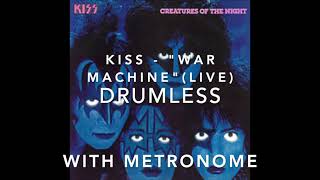 Kiss - War Machine - Livedrumless Wmetronome