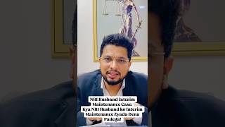 What NRI Husband Can do In Interim Maintenance Case #nri #maintenance