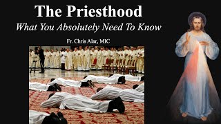 The Priesthood: What You Absolutely Need To Know - Explaining the Faith