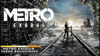 Metro Exodus | Metro Exodus Theme Soundtrack | Metro Exodus Main Theme |Metro Exodus OST |