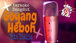 Karaoke dangdut Goyang Heboh - Nita Thalia || Cover Dangdut No Vocal