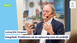 Integriteit: Problemen uit én oplossing voor de praktijk - Dirk Vergunst