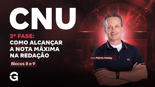 CNU 2025: Nota Máxima na Redação Blocos 8 e 9